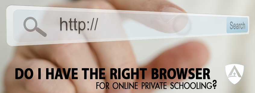 Do I Have the Right Browser for Online Private Schooling?