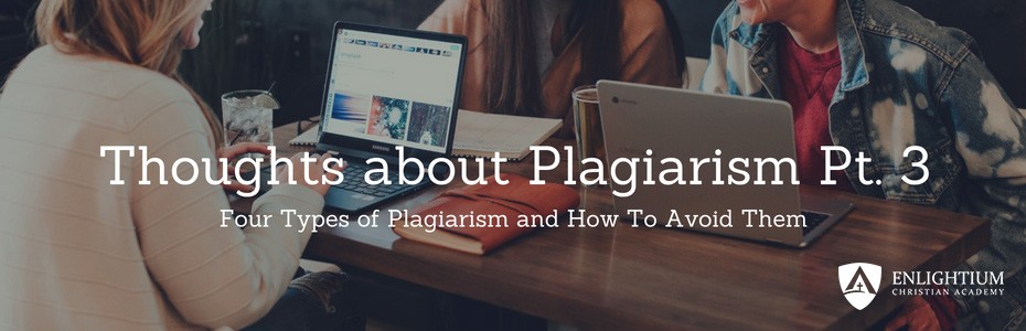 Some Thoughts About Plagiarism Part 3: Four Types of Plagiarism and How to Avoid Them