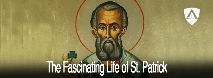 The Fascinating Life of St. Patrick